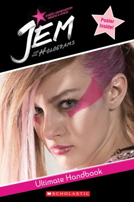 Jem and the Holograms : ultimate handbook