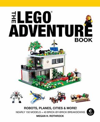 The LEGO adventure book. volume 3, Robots, planes, cities & more! /