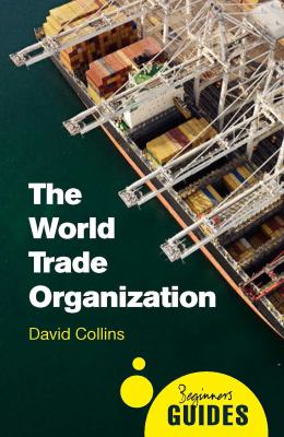 The World Trade Organization : a beginner's guide