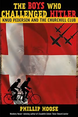 The boys who challenged Hitler : Knud Pedersen and the Churchill Club