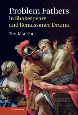 Problem fathers in Shakespeare and Renaissance drama