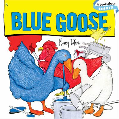 Blue Goose : a book about colors