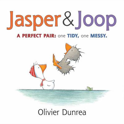 Jasper & Joop : a perfect pair: one tidy, one messy