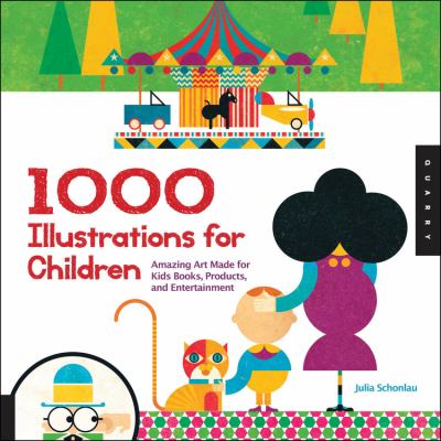 1,000 illustrations for children : amazing art made for kids books, products, and entertainment