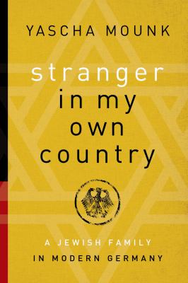 Stranger in my own country : a Jewish family in modern Germany