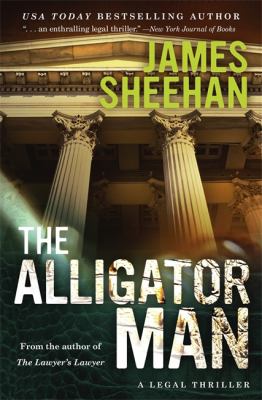 The alligator man : a legal thriller