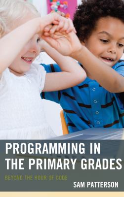 Programming in the primary grades : beyond the hour of code