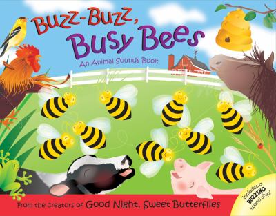 Buzz-buzz, busy bees : an animal sounds book.