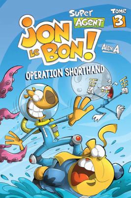 Super agent Jon Le Bon! 3, Operation shorthand /