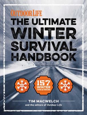 The ultimate winter survival handbook : 157 winter tips & tricks