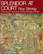 Splendor at court : Renaissance spectacle and the theater of power