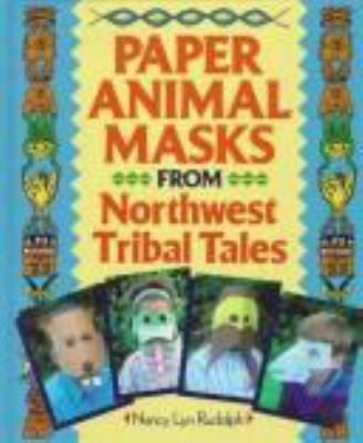 Paper animal masks from northwest tribal tales