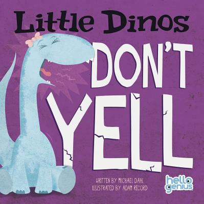 Little dinos don't yell