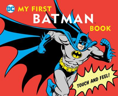 My first Batman book : touch and feel!