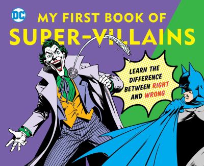 My first book of super-villains : learn the difference between right and wrong