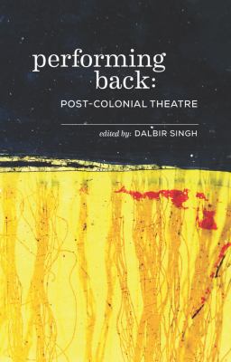 Performing back : post-colonial Canadian plays