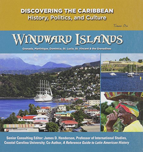 Windward Islands : St. Lucia, St. Vincent and the Grenadines, Grenada, Martinique, & Dominica
