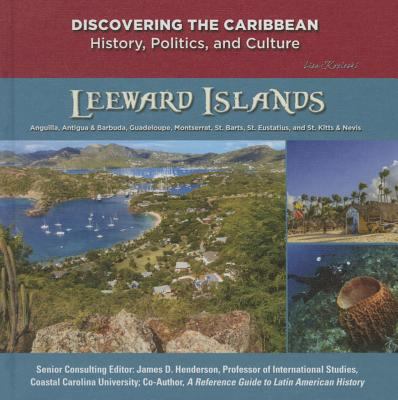 Leeward Islands : Anguilla, St. Martin, St. Barts, St. Eustatius, Guadeloupe, St. Kitts & Nevis, Antigua & Barbuda, and Montserrat