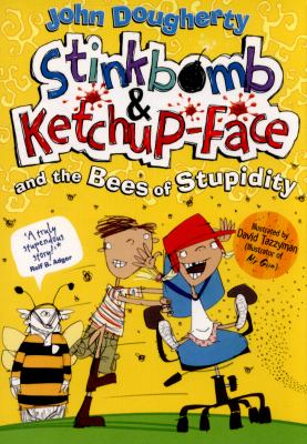 Stinkbomb & Ketchup-face and the bees of stupidity