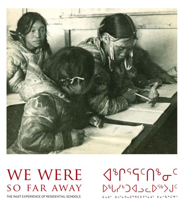 We were so far away : the Inuit experience of residential schools