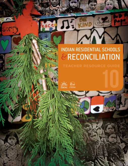 Indian residential schools & reconciliation : teacher resource guide 10