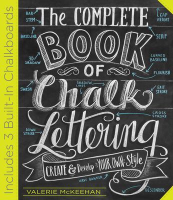 The complete book of chalk lettering : create and develop your own style