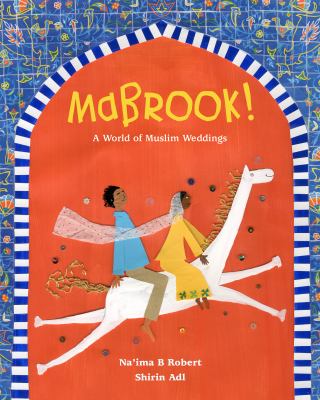 Mabrook! : a world of Muslim weddings