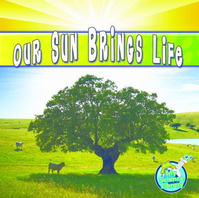 Our sun brings life