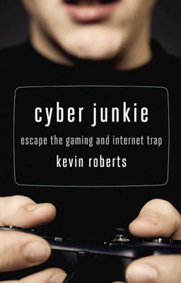 Cyber junkie : escape the gaming and internet trap