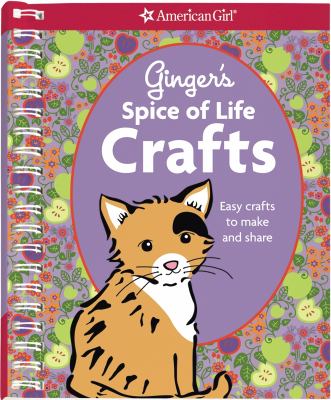 Ginger's spice of life crafts : easy crafts to make and share
