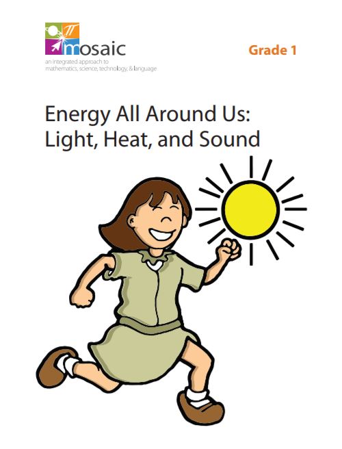 Energy all around us : light, heat, and sound.