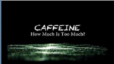 Caffeine overdose : how much is too much?