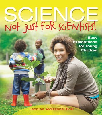 Science--not just for scientists! : easy explorations for young children