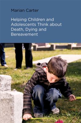 Helping children and adolescents think about death, dying, and bereavement