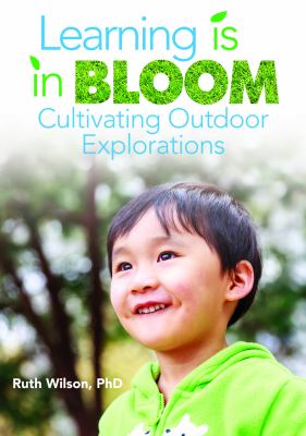 Learning is in bloom : cultivating outdoor explorations