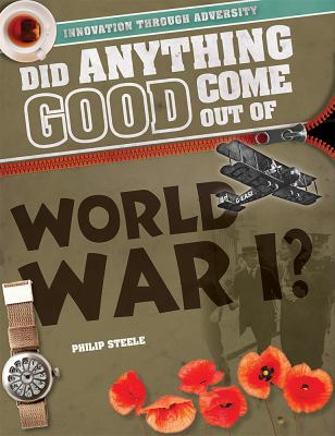 Did anything good come out of World War I?