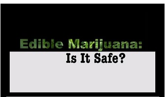 Edible marijuana : is it safe?