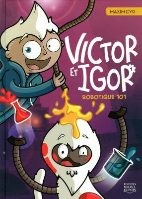 Victor et Igor. 1, Robotique 101 /