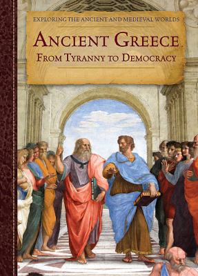 Ancient Greece : from tyranny to democracy