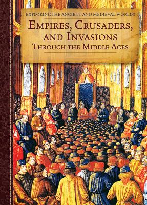 Empires, Crusaders, and invasions through the Middle Ages