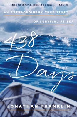 438 days : an extraordinary true story of survival at sea