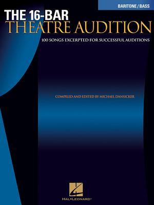 The 16-bar theatre audition : 100 songs excerpted for successful auditions