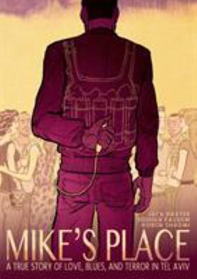 Mike's place : a true story of love, blues, and terror in Tel Aviv