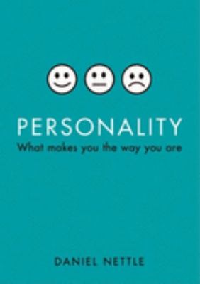 Personality : what makes you the way you are