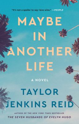 Maybe in another life : a novel