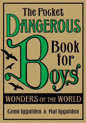 The pocket dangerous book for boys : wonders of the world