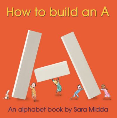 How to build an A : an alphabet book