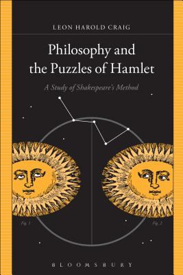 Philosophy and the puzzles of hamlet : a study of shakespeare's method