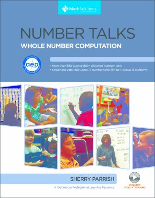 Number talks : helping children build mental math and computation strategies, grades K-5