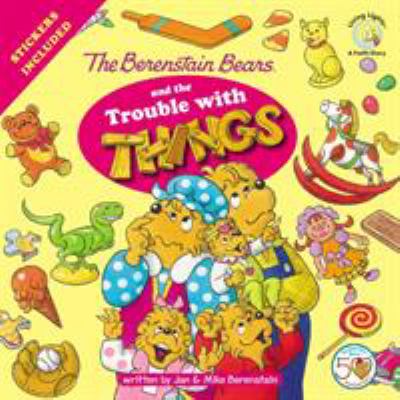 The Berenstain Bears and the trouble with things